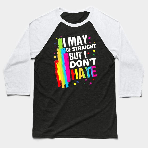 I May Be Straight But I Don't Hate Costume Gift Baseball T-Shirt by Pretr=ty